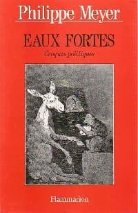 Eaux-fortes : Croquis politiques - Philippe Meyer