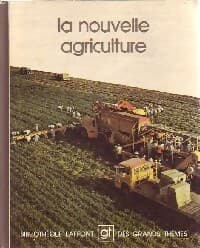 La nouvelle agriculture - Collectif
