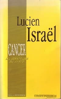 Cancer. Les stratégies du futur - Lucien Israel