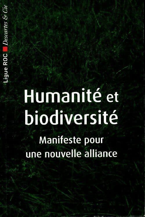 Humanité et biodiversité. Manifeste pour une nouvelle alliance - Collectif