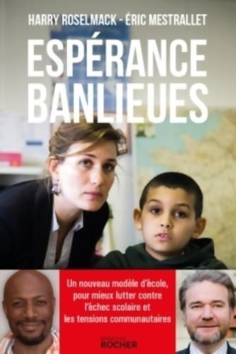 Espérance banlieues : Un nouveau modèle d'école pour mieux lutter contre l'échec scolaire et les tensions communautaires - Eric Mestrallet