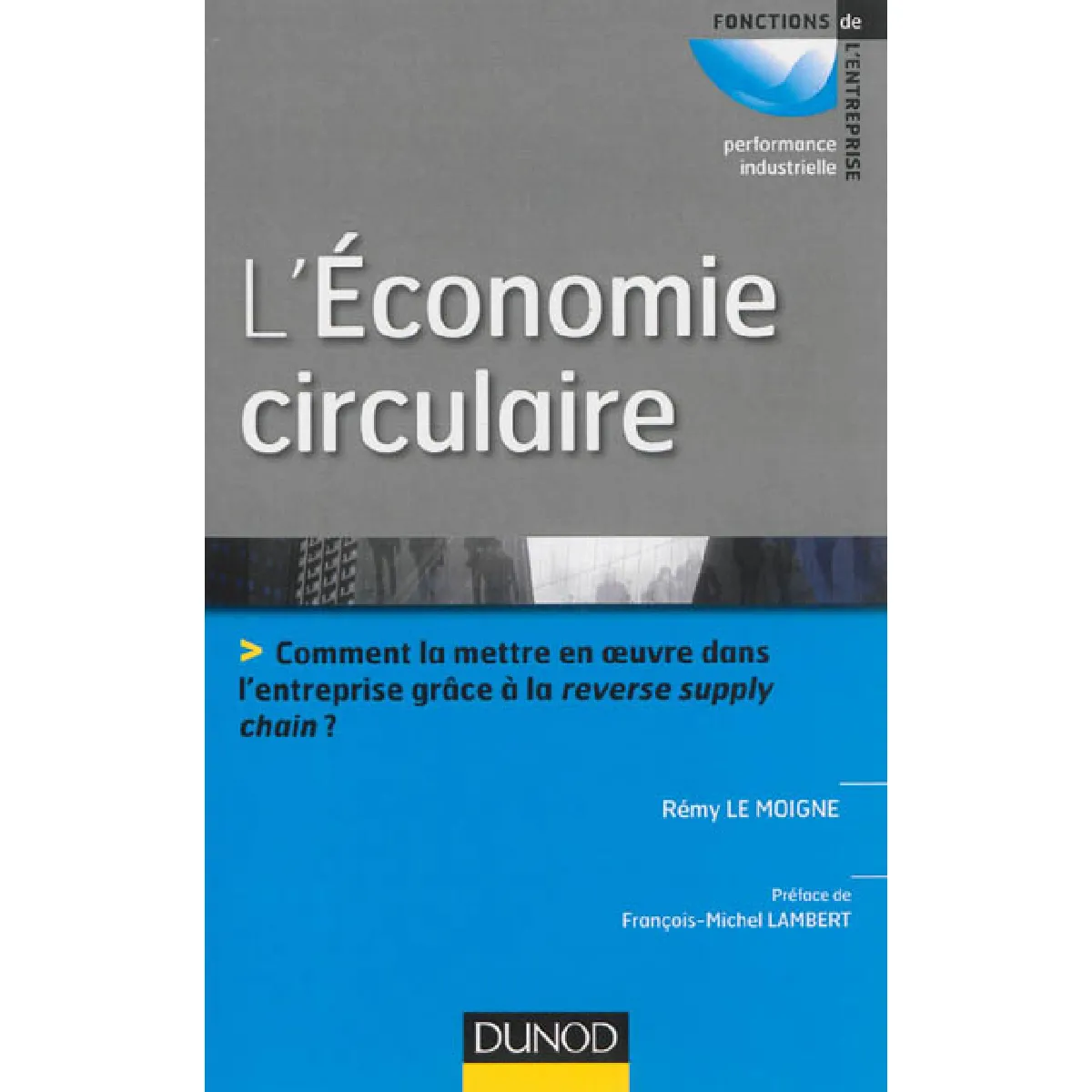 L'économie circulaire : comment la mettre en oeuvre dans l'entreprise grâce à la reverse supply chain ?