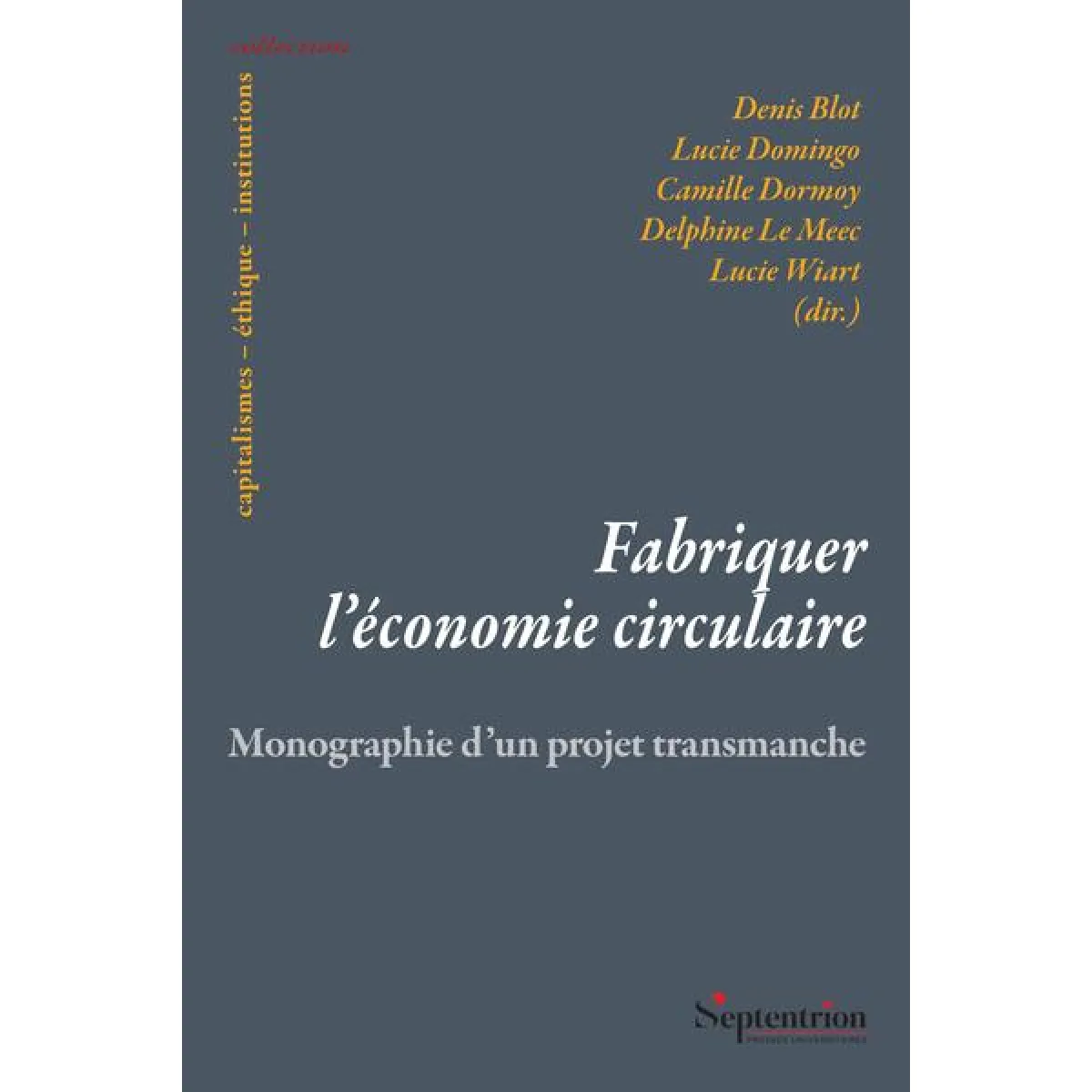 Fabriquer l'économie circulaire : monographie d'un projet transmanche